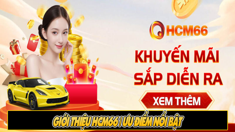 Giới thiệu HCM66 | Ưu điểm nổi bật