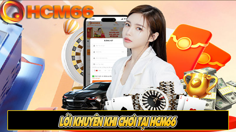 Lời khuyên khi chơi tại hcm66