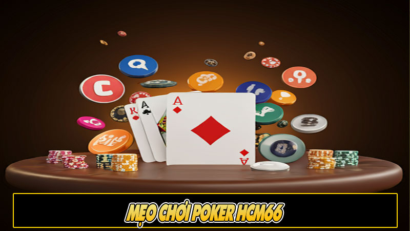 Mẹo chơi Poker HCM66