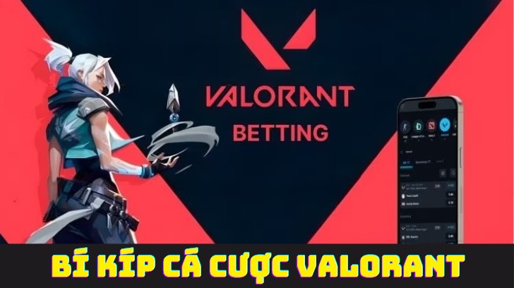 Bí kíp cược cá cược Valorant để về bờ ngon lành