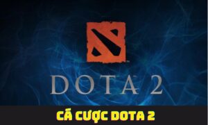 Cá cược DOTA 2 kiếm tiền từ nhà cái ra sao?